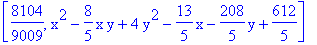 [8104/9009, x^2-8/5*x*y+4*y^2-13/5*x-208/5*y+612/5]